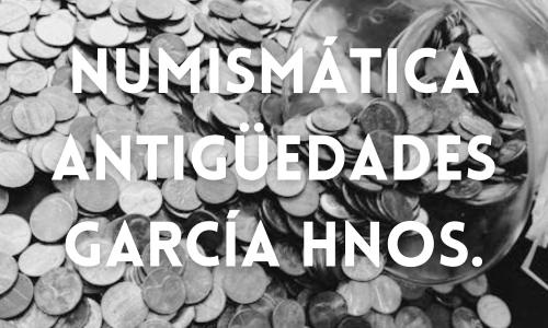 Numismática Antigüedades García Hnos.