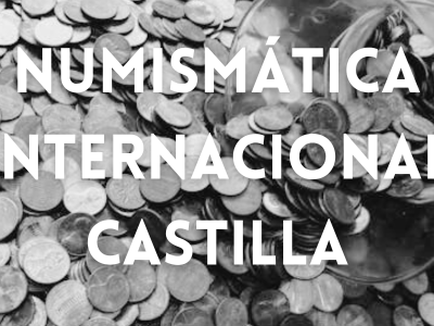 Numismática Internacional Castilla