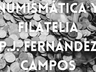 Numismática y Filatelia P.J. Fernández Campos