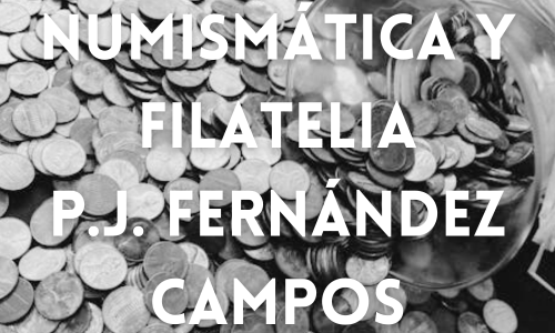Numismática y Filatelia P.J. Fernández Campos